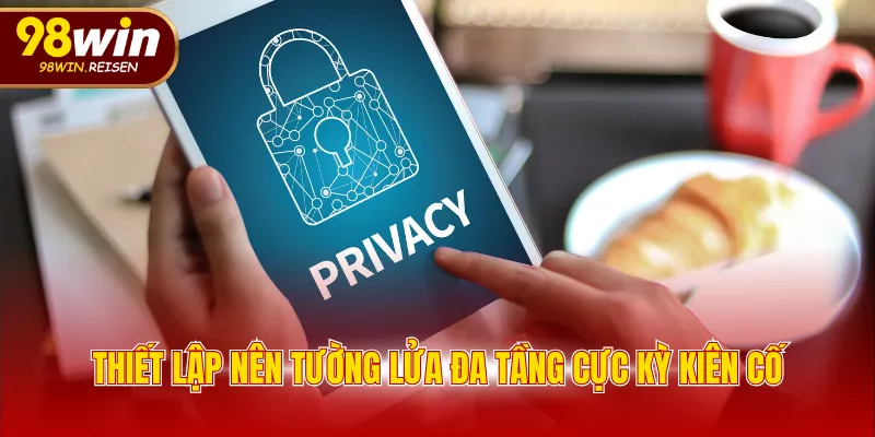 Thiết lập nên tường lửa đa tầng cực kỳ kiên cố