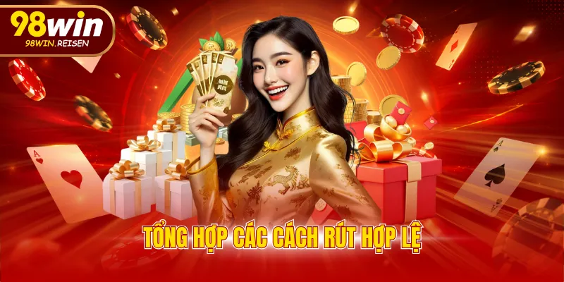 Tổng hợp các cách rút hợp lệ